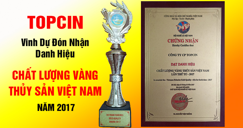 TOPCIN vinh dự nhận danh hiệu “Chất lượng Vàng Thủy sản Việt Nam 2017”
